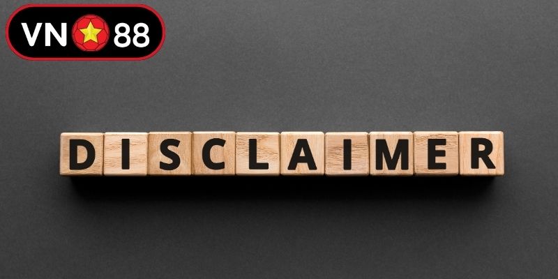 Giới thiệu về miễn trừ trách nhiệm VN88