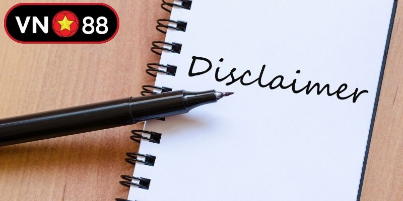 Quy trình giải quyết trong miễn trừ trách nhiệm VN88